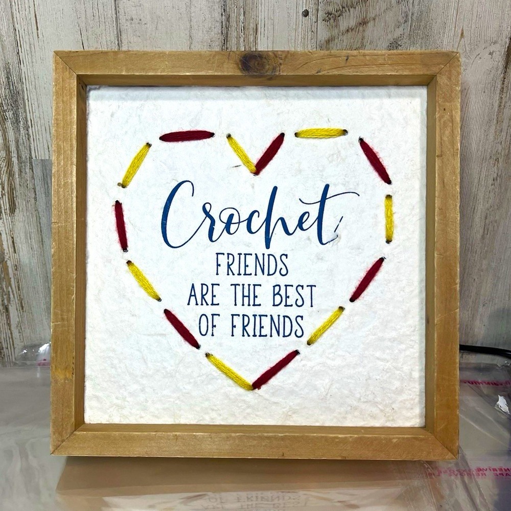 Made to Inspire Crochet Friends Quote Plaque Framed Hanging 10x10